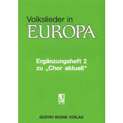 9790201104522 - Chor aktuell - Ergänzungsheft 2 - Volkslieder in Europa 9790201104522 - Chor aktuell - Ergänzungsheft 2 - Volkslieder in Europa