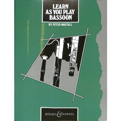 9780851620565 - Peter Wastall - GEBRAUCHT Learn As You Play Bassoon (englische Ausgabe) Fagott Tutor Book - Preis vom 08102023 050440 h