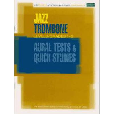 JAZZ TROMBONE AURAL TESTS & QUICK STUDIES