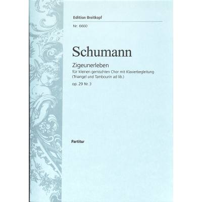 9790004168653 - Robert Schumann - GEBRAUCHT Zigeunerleben op 29 3 - Im Schatten des Waldes für gemischten Chor Klavier Triangel (ad lib) Tambourin (ad lib) - Partitur (EB 6660) - Preis vom 02102023 050404 h