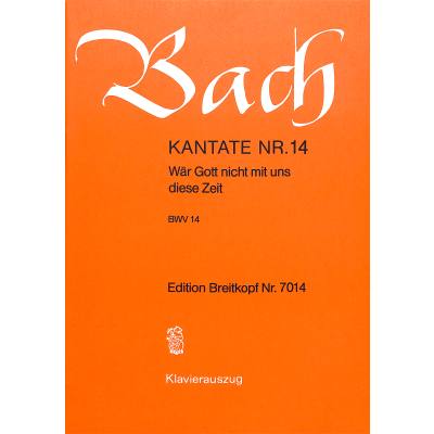 9790004171684 - Kantate 14 Wär Gott nicht mit uns diese Zeit BWV 14 9790004171684 - Kantate 14 Wär Gott nicht mit uns diese Zeit BWV 14