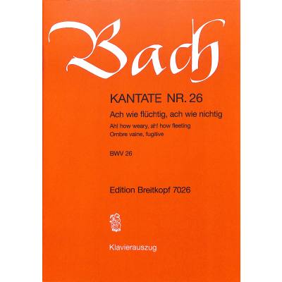 9790004171806 - Kantate 26 Ach wie flüchtig ach wie nichtig BWV 26 9790004171806 - Kantate 26 Ach wie flüchtig ach wie nichtig BWV 26