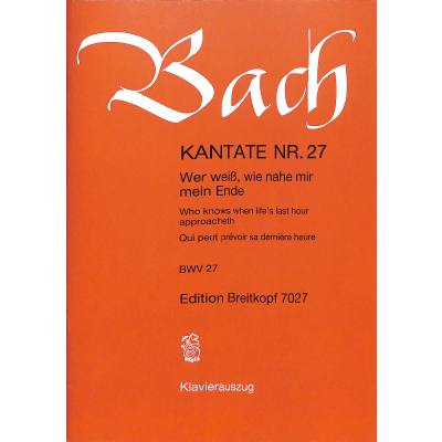 9790004171813 - Kantate 27 Wer weiß wie nahe mir mein Ende BWV 27 9790004171813 - Kantate 27 Wer weiß wie nahe mir mein Ende BWV 27