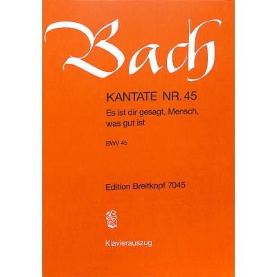 9790004171998 - Kantate 45 es ist dir gesagt Mensch was gut ist BWV 45 9790004171998 - Kantate 45 es ist dir gesagt Mensch was gut ist BWV 45