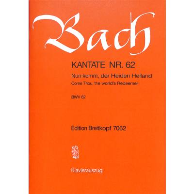 9790004172162 - Kantate 62 nun komm der Heiden Heiland BWV 62