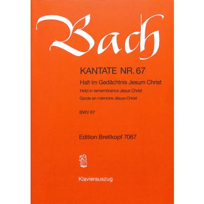 9790004172216 - Kantate 67 Halt im Gedächtnis Jesum Christ BWV 67 9790004172216 - Kantate 67 Halt im Gedächtnis Jesum Christ BWV 67