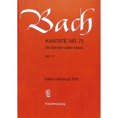 9790004172292 - Kantate 75 Die Elenden sollen essen BWV 75 9790004172292 - Kantate 75 Die Elenden sollen essen BWV 75