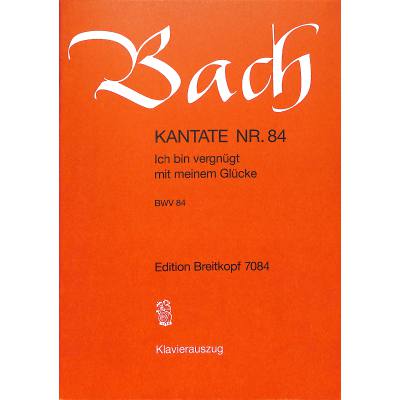 9790004172384 - Kantate 84 Ich bin vergnügt mit meinem Glücke BWV 84 9790004172384 - Kantate 84 Ich bin vergnügt mit meinem Glücke BWV 84