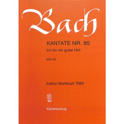 9790004172391 - Kantate 85 Ich bin ein guter Hirt BWV 85 9790004172391 - Kantate 85 Ich bin ein guter Hirt BWV 85