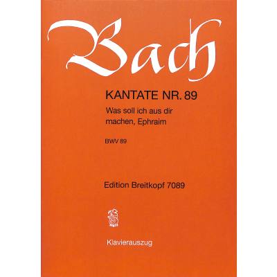 9790004172438 - Kantate 89 Was soll ich aus dir machen Ephraim BWV 89 9790004172438 - Kantate 89 Was soll ich aus dir machen Ephraim BWV 89