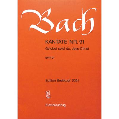 9790004172452 - Kantate 91 Gelobet seist du Jesu Christ BWV 91 9790004172452 - Kantate 91 Gelobet seist du Jesu Christ BWV 91