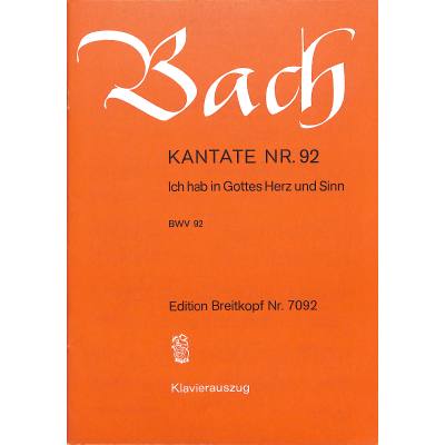 9790004172469 - Kantate 92 Ich hab in Gottes Herz und Sinn BWV 92 9790004172469 - Kantate 92 Ich hab in Gottes Herz und Sinn BWV 92