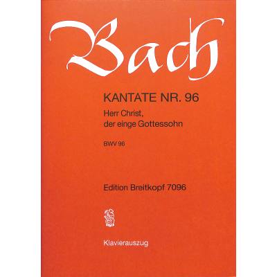 9790004172506 - Kantate 96 Herr Christ der einge Gottessohn BWV 96 9790004172506 - Kantate 96 Herr Christ der einge Gottessohn BWV 96