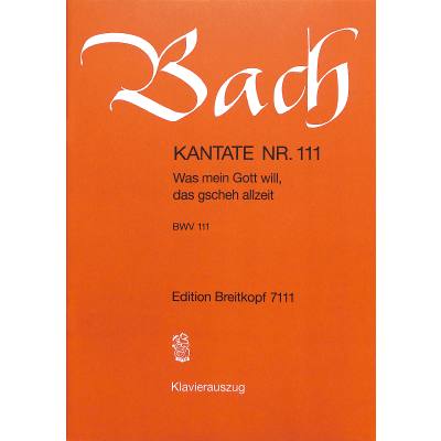 9790004172650 - Kantate 111 Was mein Gott will das gscheh allzeit BWV 111 9790004172650 - Kantate 111 Was mein Gott will das gscheh allzeit BWV 111
