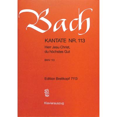 9790004172674 - Kantate 113 Herr Jesu Christ du höchstes Gut BWV 113 9790004172674 - Kantate 113 Herr Jesu Christ du höchstes Gut BWV 113