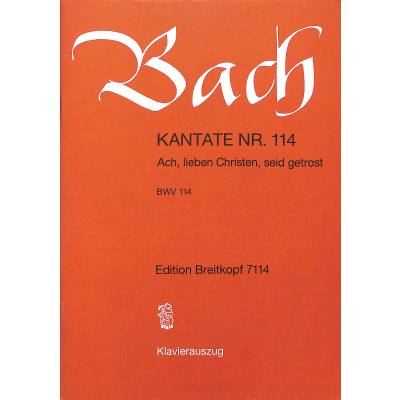 9790004172681 - Kantate 114 Ach lieben Christen seid getrost BWV 114 9790004172681 - Kantate 114 Ach lieben Christen seid getrost BWV 114