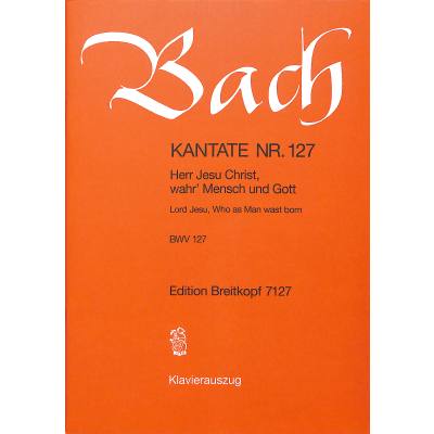 9790004172810 - Kantate 127 Herr Jesu Christ wahr Mensch und Gott BWV 127 9790004172810 - Kantate 127 Herr Jesu Christ wahr Mensch und Gott BWV 127
