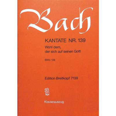 9790004172933 - Kantate 139 Wohl dem der sich auf seinen Gott BWV 139 9790004172933 - Kantate 139 Wohl dem der sich auf seinen Gott BWV 139