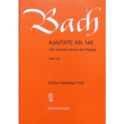 9790004173008 - Kantate 146 Wir müssen durch viel Trübsal BWV 146