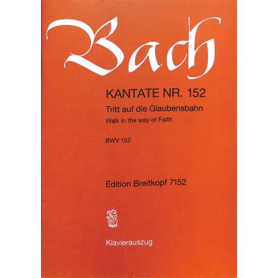 9790004173060 - Kantate 152 tritt auf die Glaubensbahn BWV 152