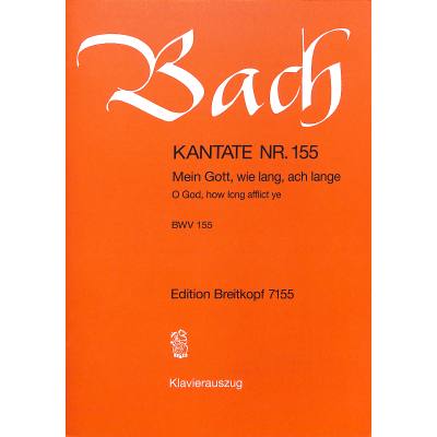 9790004173091 - Kantate 155 Mein Gott wie lang ach lange BWV 155 9790004173091 - Kantate 155 Mein Gott wie lang ach lange BWV 155