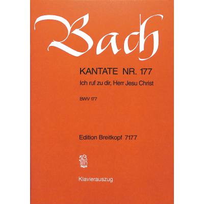 9790004173312 - Kantate 177 Ich ruf zu dir Herr Jesu Christ BWV 177 9790004173312 - Kantate 177 Ich ruf zu dir Herr Jesu Christ BWV 177