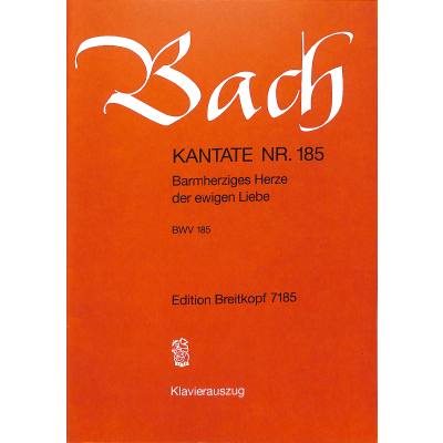 9790004173398 - Kantate 185 Barmherziges Herze der ewigen Liebe BWV 185 9790004173398 - Kantate 185 Barmherziges Herze der ewigen Liebe BWV 185