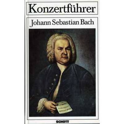 9783795724689 - KONZERTFUEHRER JOHANN SEBASTIAN BACH 9783795724689 - KONZERTFUEHRER JOHANN SEBASTIAN BACH