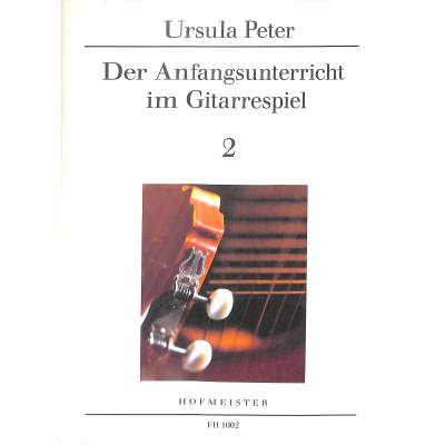 9790203410027 - Schule Der Anfangsunterricht im Gitarrenspiel 2 Ursula Peter FH 1002