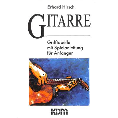 Gitarre 1 - Grifftabelle mit Spielanleitung