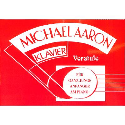 9783933136831 - Michael Aaron Klavierschule - Vorstufe - Michael Aaron Kartoniert (TB)