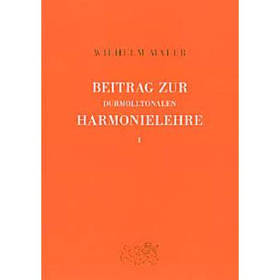 9783920587004 - Wilhelm Maler - GEBRAUCHT Beitrag zur durmolltonalen Harmonielehre in 2 Bdn Bd1 Lehrbuch - Preis vom 03062023 050417 h