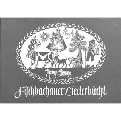 2000002537717 - Fischbachauer Liederbüchl 2000002537717 - Fischbachauer Liederbüchl