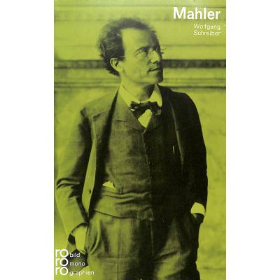 9783499501814 - Wolfgang Schreiber - GEBRAUCHT Gustav Mahler in Selbstzeugnissen und Bilddokumenten - Preis vom 02062023 050629 h