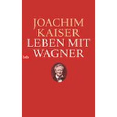 9783442747955 - Leben mit Wagner - Joachim Kaiser Kartoniert (TB)