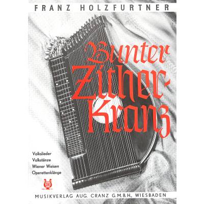 9790204004072 - Noten für Zither Bunter Zitherkranz Franz Holzfurtner CRZ 50049