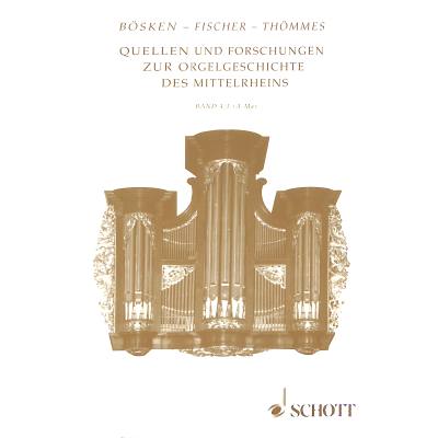 Quellen + Forschungen zur Orgelgeschichte des Mittelrheins 4