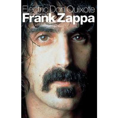 9780711994362 - Electric don Quixote - the definitive story of Frank Zappa