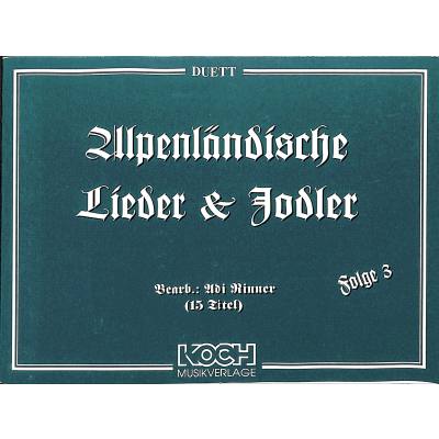 Alpenländische Lieder + Jodler 3