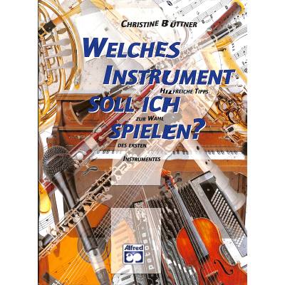 9783933136138 - Welches Instrument soll ich spielen | Hilfreiche Tipps zur Wahl des ersten Instruments 9783933136138 - Welches Instrument soll ich spielen | Hilfreiche Tipps zur Wahl des ersten Instruments