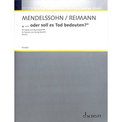 9790001121705 - - GEBRAUCHT  oder soll es Tod bedeuten? Acht Lieder und ein Fragment von Felix Mendelssohn Bartholdy Sopran und Streichquartett Partitur und Stimmen (Edition Schott) - Preis vom 16112023 060137 h