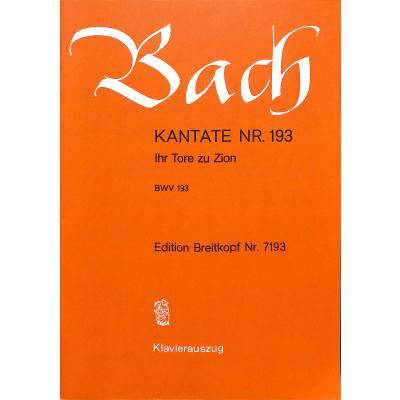 9790004173473 - Kantate 193 ihr Tore zu Zion BWV 193 - Ratswahlkantate
