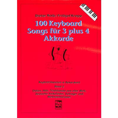 100 Keyboard Songs für 3 + 4 Akkorde Bd 2