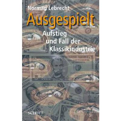 9783795705930 - Ausgespielt - Aufstieg und Fall der Klassikindustrie 9783795705930 - Ausgespielt - Aufstieg und Fall der Klassikindustrie