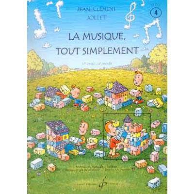 9790043069454 - Jollet Jean-Clement - GEBRAUCHT La Musique Tout Simplement Volume 4 Eleve - Preis vom 02062023 050629 h