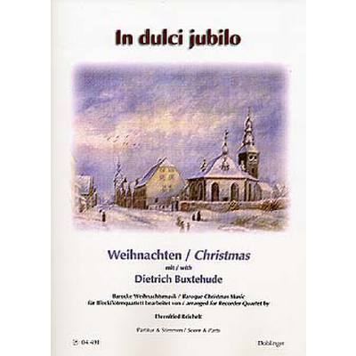 In dulci jubilo - Weihnachten mit Dietrich Buxtehude