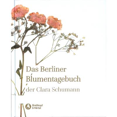 9783765102851 - Das Berliner Blumentagebuch der Clara Schumann 1857-1859 - Clara Schumann Gebunden