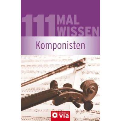 9783817480791 - 111 mal Wissen - Komponisten 9783817480791 - 111 mal Wissen - Komponisten