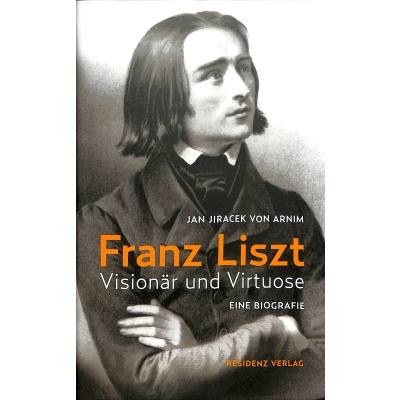 Franz Liszt - Visionär und Virtuose