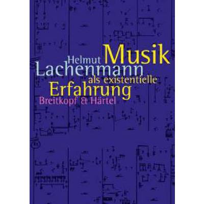 9783765102479 - Musik als existentielle Erfahrung - Helmut Lachenmann Gebunden